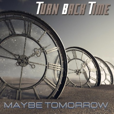 Turn Back Time - Maybe Tomorrow (2026) mp3