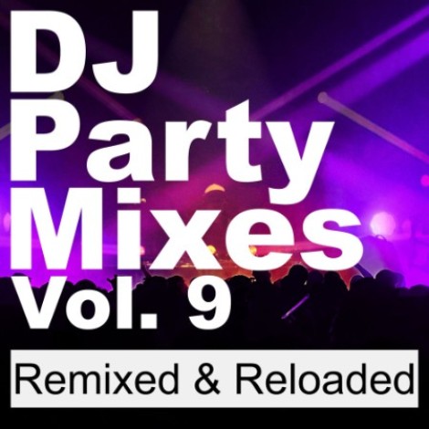 VA - DJ Party Mixes, Vol. 9 (Remixed and Reloaded) (Sped Up) (2026) mp3