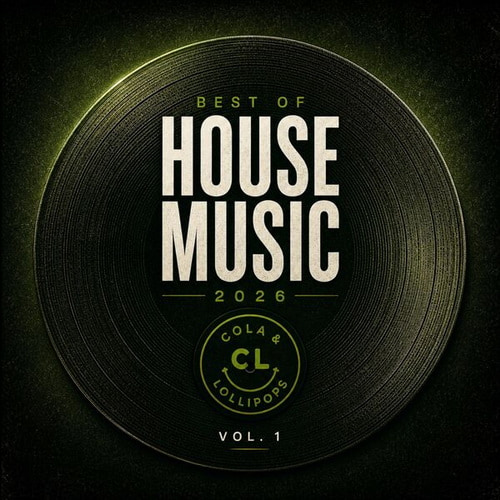 Best of House Music 2026 - Cola and Lollipops Vol. 1 (2026) FLAC