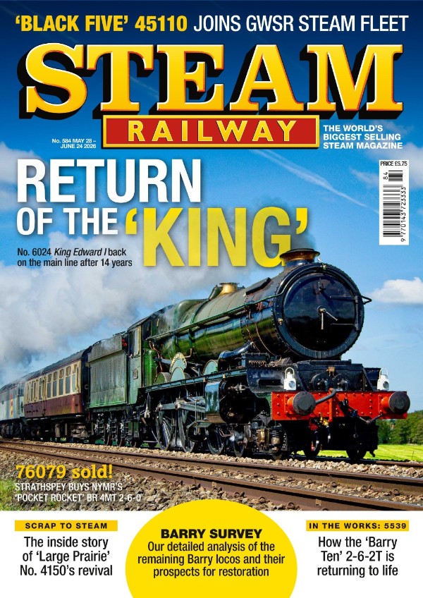 Steam Railway - Issue 584, May 28-June 24, 2026