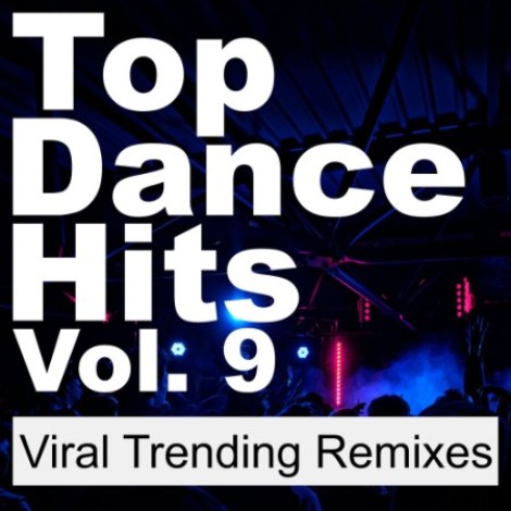 VA - Top Dance Hits, Vol. 9 (Viral Trending Remixes) (2026) mp3