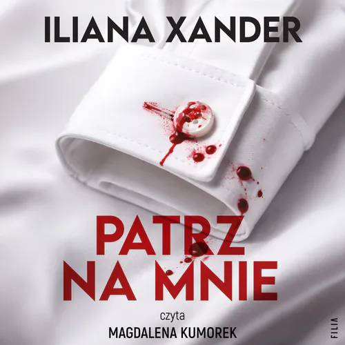 Iliana Xander - Patrz na mnie (2026) [audiobook PL]