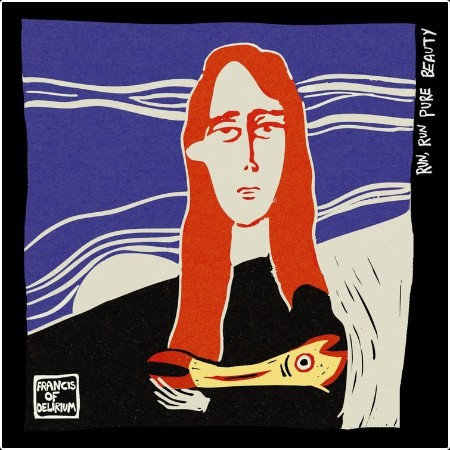 Francis of Delirium - Run, Run Pure Beauty (2026)