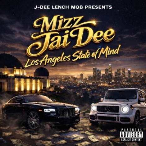 Mizz Jai Dee & J-Dee Lench Mob - Los Angeles State Of Mind (2026) mp3