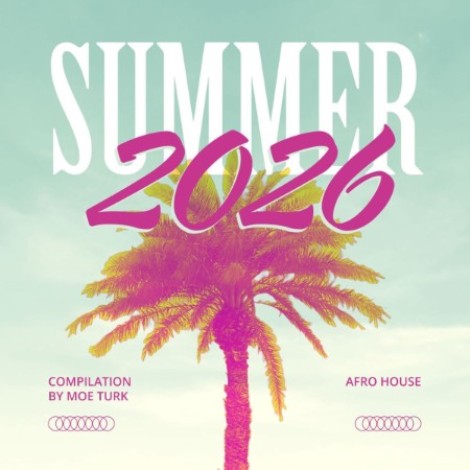 Moe Turk - Summer Compilation (2026) Afro (2026) mp3