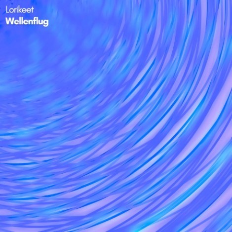Lorikeet - Wellenflug (2026) mp3