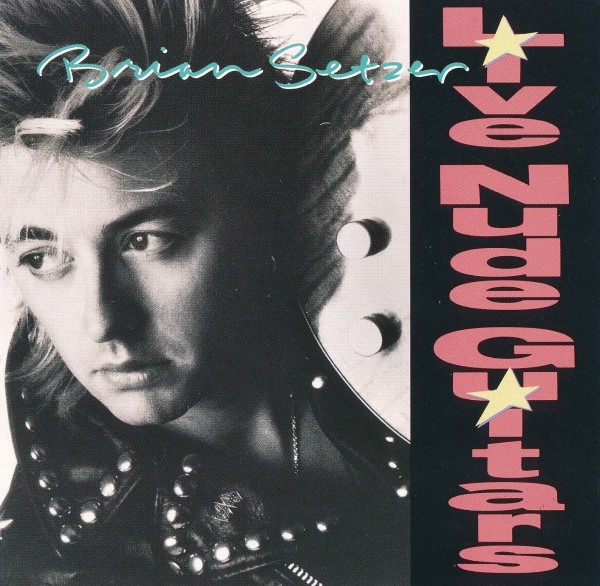 Brian Setzer - Live Nude Guitars (1988) (Lossless + mp3)