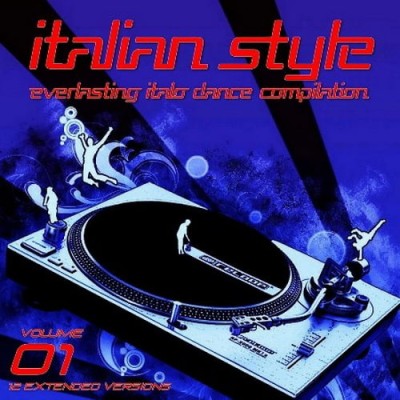 Italian Style Everlasting Italo Dance Compilation Vol. 01-21 (2015-2025)