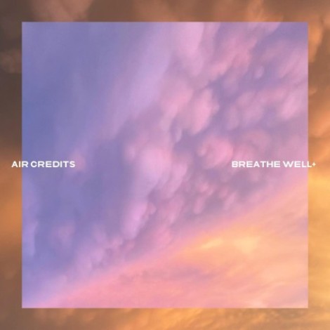 Air Credits - BREATHE WELL+ (2026) mp3