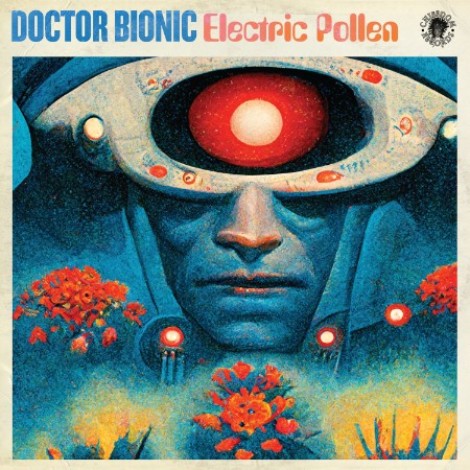 Doctor Bionic - Electric Pollen (2026) mp3