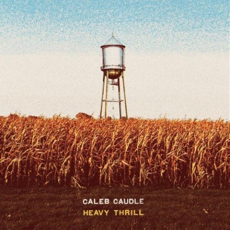 Caleb Caudle - Heavy Thrill (2026) flac
