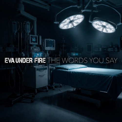Eva Under Fire - The Words You Say (Single) (2026)