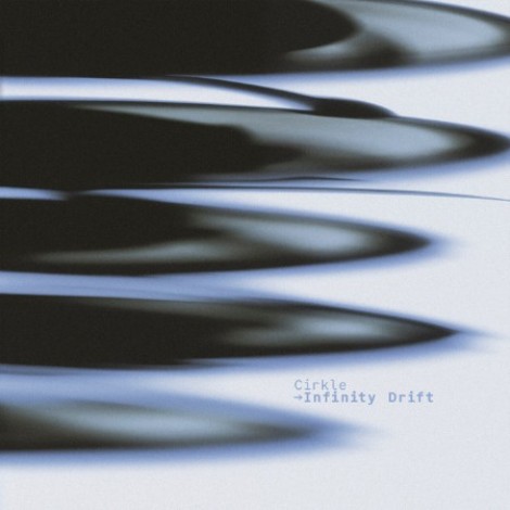 Cirkle - Infinity Drift (2026) flac