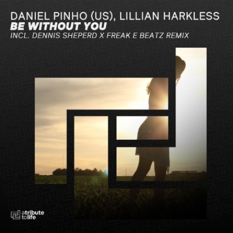 Daniel Pinho (Us) & Lillian Harkless - Be Without You (2026) mp3