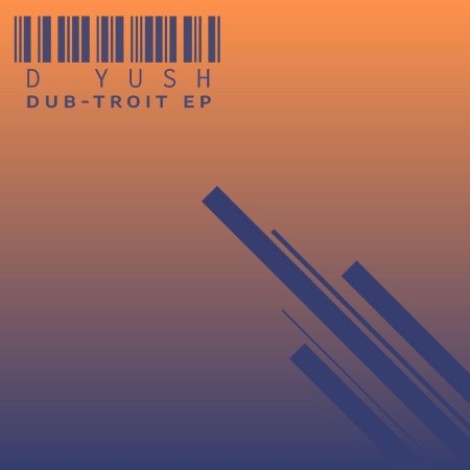 D Yush - Dub-Troit (2026) mp3