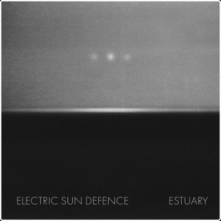 Electric Sun Defence - Estuary (2026)