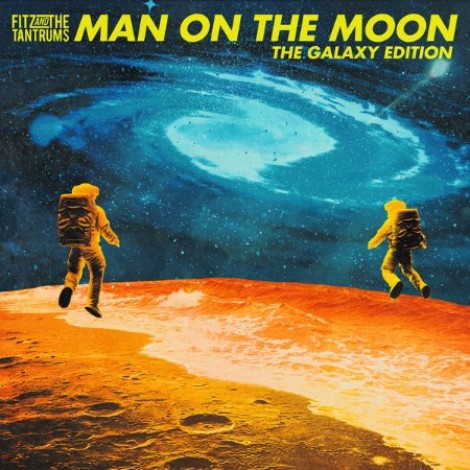 Fitz and The Tantrums - Man On The Moon (The Galaxy Edition) (2026) flac
