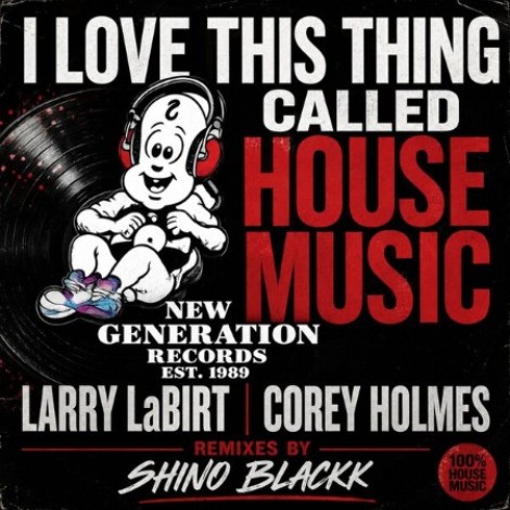 Larry La Birt x Corey Holmes - I Love This Thing Called House Music (2026) mp3