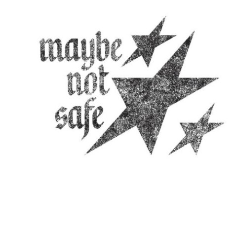 Maybe Not Safe - Maybe Not Safe (2026) flac
