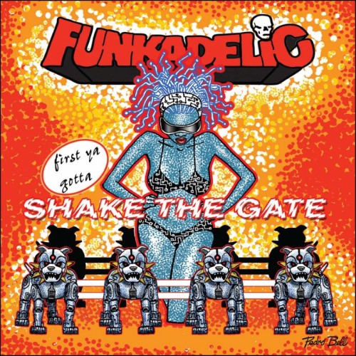 Funkadelic - First Ya Gotta Shake The Gate (2014) 3CD Lossless