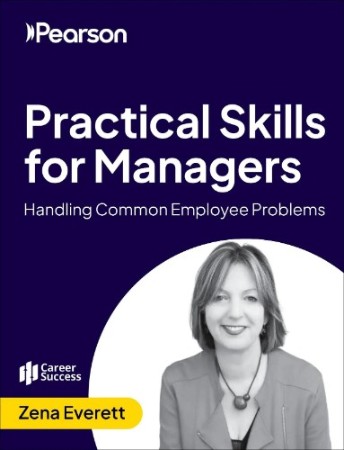Practical Skills for Managers: Handling Common Employee Problems