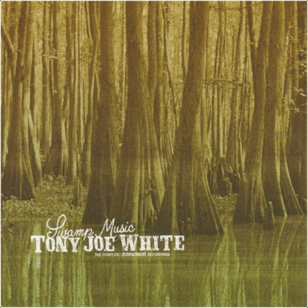 Tony Joe White - Swamp Music The Complete Monument Recordings- 2006
