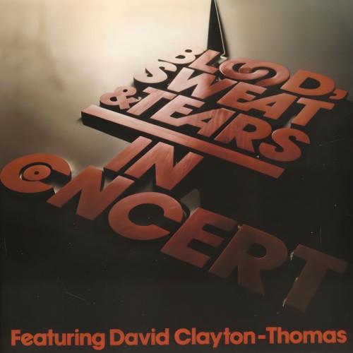 Blood, Sweat And Tears Featuring David Clayton-Thomas - In Concert (1976) (2017) 2CD Lossless