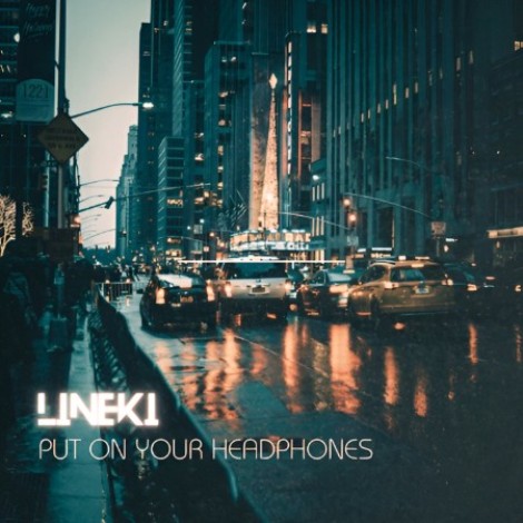 Lineki - Put On Your Headphones Ep (2026) mp3