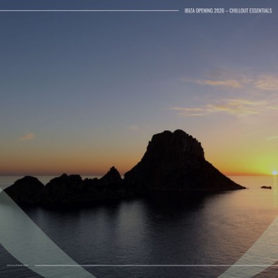 Ibiza Opening 2026 - Chillout Essentials (2026) FLAC