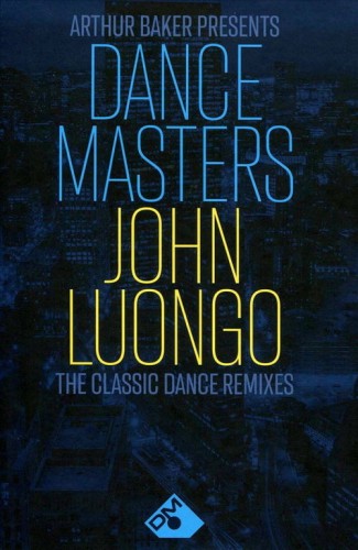 Arthur Baker Presents Dance Masters John Luongo - The Classic Dance Remixes (4CD) (2023) FLAC