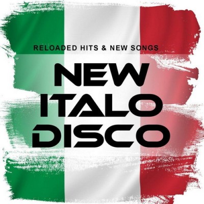 New Italo Disco - Reloaded Hits and New Songs (2CD) (2018) DTS