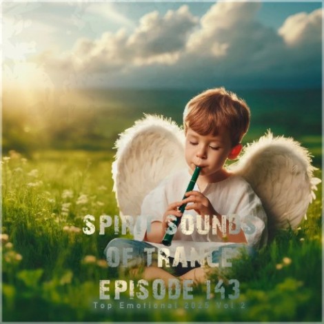 VA - Spirit Sounds Of Trance Episode 143 (Top Emotional (2025) Vol. 2) (2026) mp3
