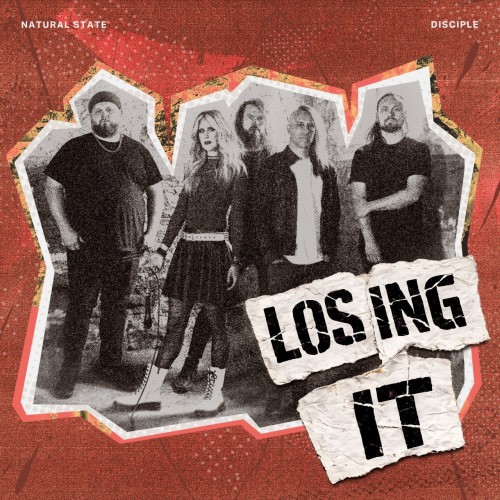 Natural State - Losing It (feat. Disciple) (Single) (2026)