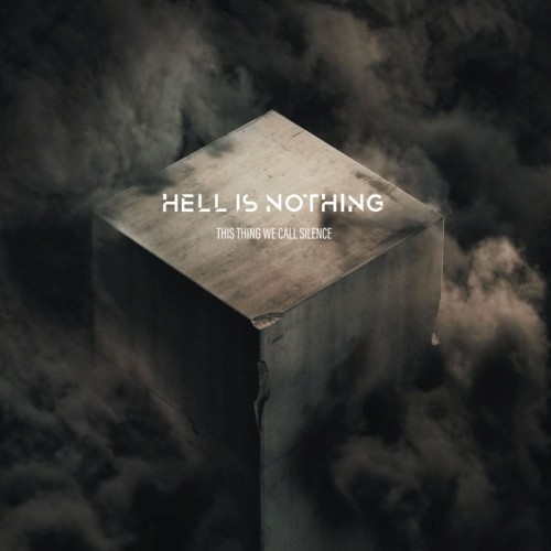 Hell is Nothing - This Thing We Call Silence (2026)