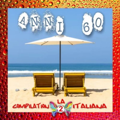 Anni 60 la compilation italiana vol.2 (2017) FLAC