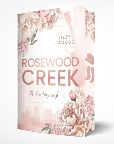 Jacobs, Lizzy - Rosewood Creek - Wo dein Herz singt