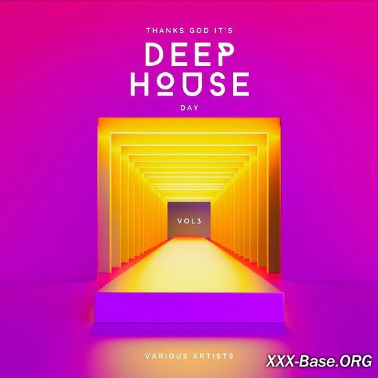 Thanks God it's Deep House Day Vol. 3
