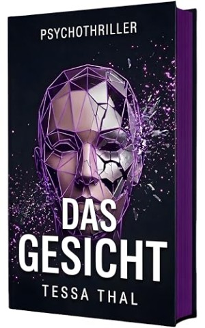 Thal, Tessa - Das Gesicht _ Ein hochspannender Psychothriller mit grandiosen Plot-Twists