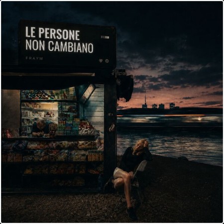 Fraym - Le Persone Non Cambiano (2026)