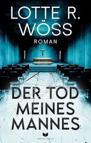 Cover: W&ouml;ss, Lotte R. - Der Tod meines Mannes: Roman