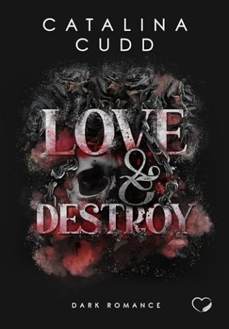 Cudd, Catalina - Love & Destroy: Dark Romance (Reapers of Sothom)