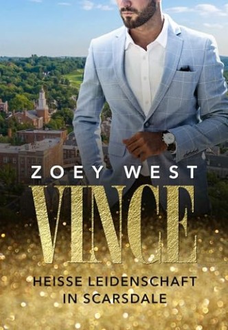 Cover: West, Zoey - Vince: Hei&szlig;e Leidenschaft in Scarsdale: Liebesroman (American Millionaires Love Stories 22)