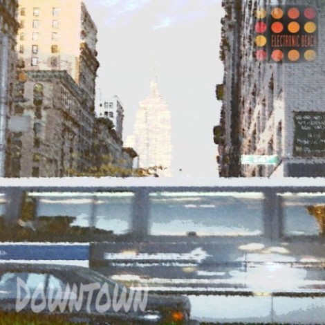 Electronic Beach - Downtown (2026) mp3