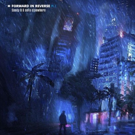 Sandy B & soFa elsewhere - Forward In Reverse Pt 1 (2026) mp3