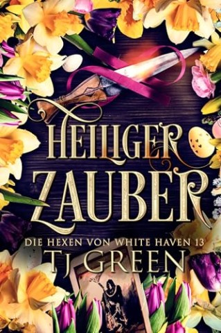 Cover: Green, Tj - Wyrd-Zauber: Ein magischer Hexenroman (Die Hexen von White Haven 11)