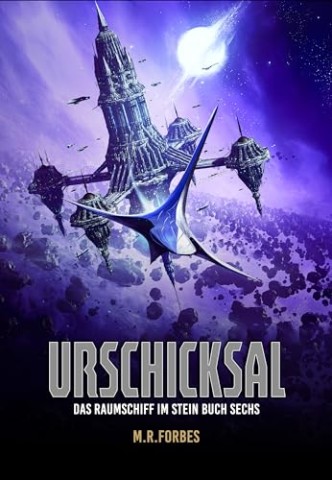 Forbes, M.R. - Urschicksal (Das Raumschiff Im Stein 6) Forbes, M.R. - Urschicksal (Das Raumschiff Im Stein 6)