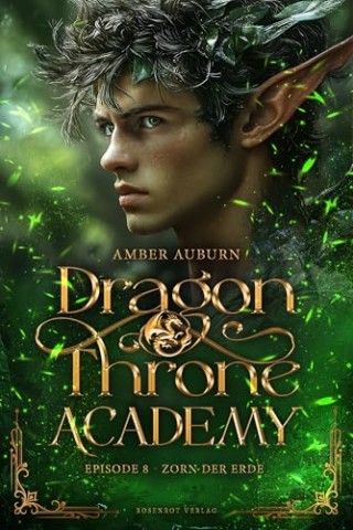 Cover: Auburn, Amber - Dragon Throne Academy, Episode 8 - Zorn der Erde: Romantasy-Serie