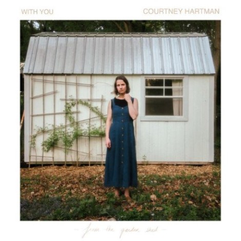 Courtney Hartman - With You: From the Garden Shed (2026) mp3