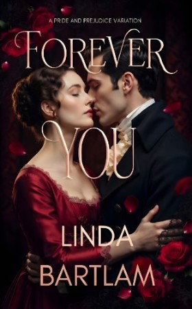 Cover: Forever You: A Pride and Prejudice Variation - Linda Bartlam