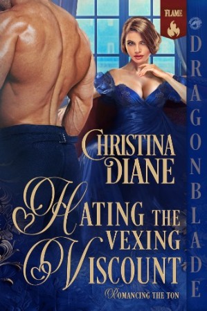 Cover: Hating the Vexing Viscount: Regency Historical Romance - Christina Diane